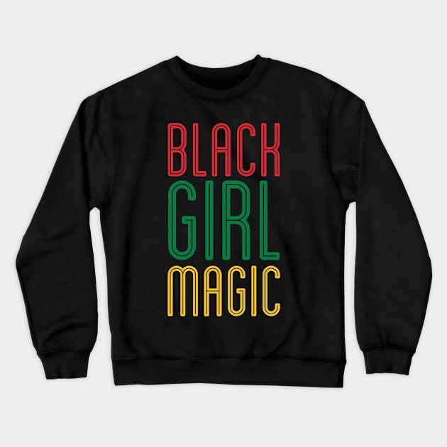 Black Girl Magic History Month African American Lives Matter Crewneck Sweatshirt by Shirtsurf